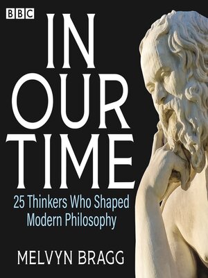 cover image of In Our Time--25 Thinkers Who Shaped Modern Philosophy
